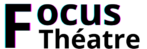 Focus Théâtre